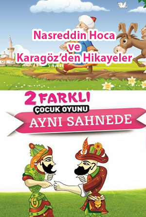 Nasreddin Hoca ve Karagöz'den Hikayeler